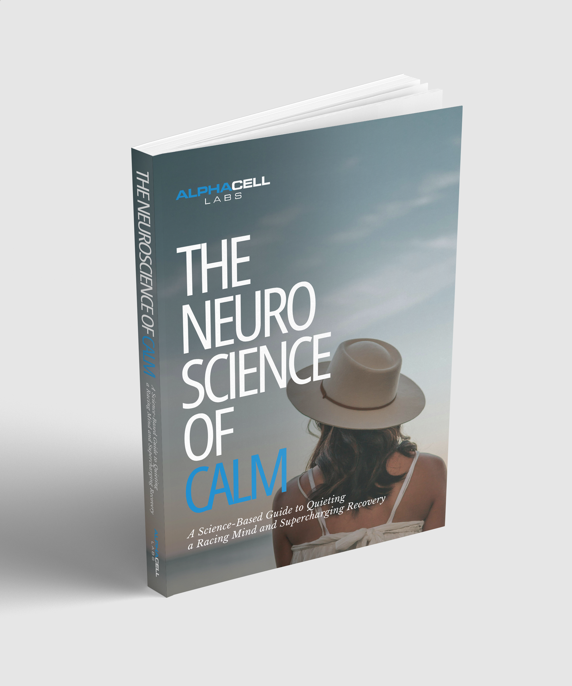 The Neuroscience of Calm: A science-based guide to quieting a racing mind and supercharging recovery