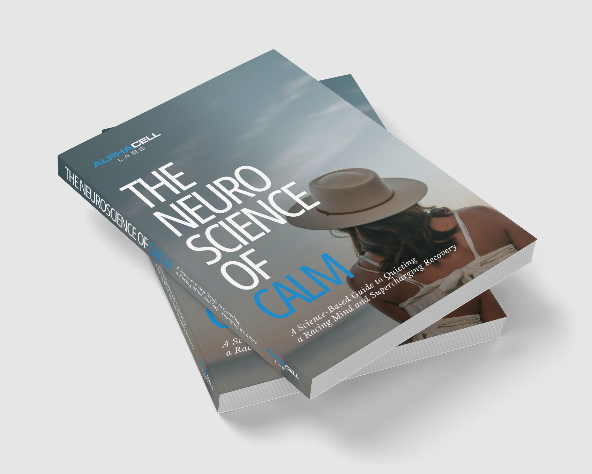 The Neuroscience of Calm: A science-based guide to quieting a racing mind and supercharging recovery